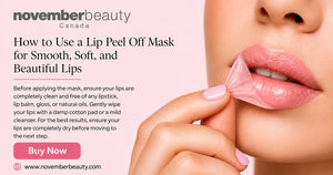 How to Use a Lip Peel Off Mask for Smooth, Soft, and Beautiful Lips